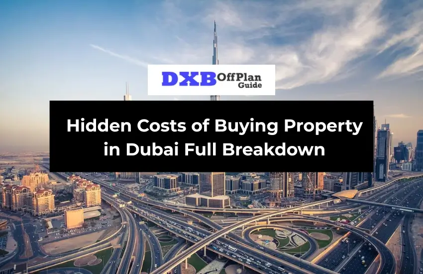 Hidden costs of buying property in Dubai Full breakdown