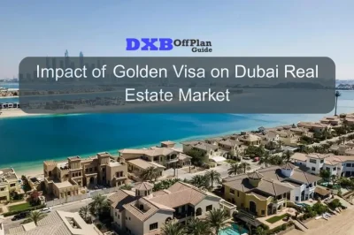 Impact of Golden Visa on Dubai Real Estate Market