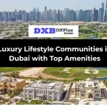 Luxury lifestyle communities in Dubai with top amenities