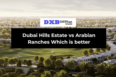 Dubai Hills Estate vs Arabian Ranches Which is better