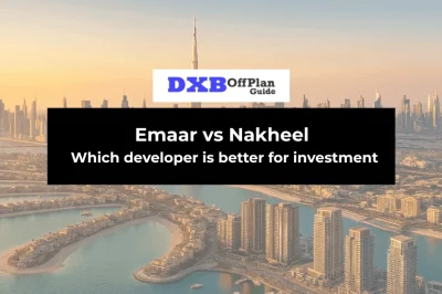 Emaar vs Nakheel Which Developer is Better for investment