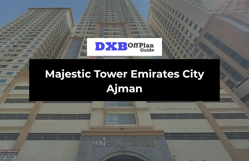 Majestic Tower Emirates City Ajman