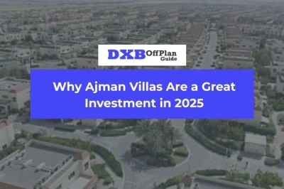 Why Ajman Villas Are a Great Investment