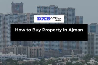 How to Buy Property in Ajman