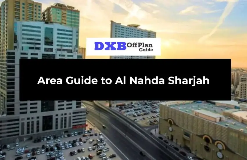 Area Guide to Al Nahda Sharjah