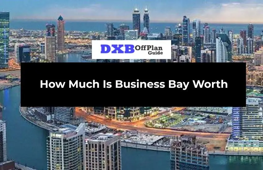 Business Bay Worth