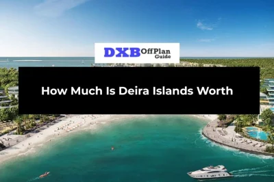 How Much Is Deira Islands Worth