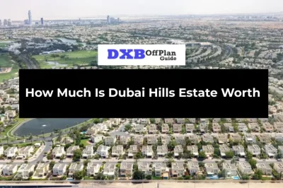 How Much Is Dubai Hills Estate Worth