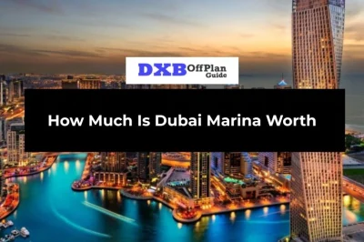 How Much Is Dubai Marina Worth