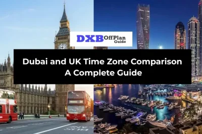 Dubai and UK Time Zone Comparison A Complete Guide