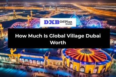 How Much Is Global Village Dubai Worth