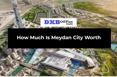 How Much Is Meydan City Worth