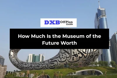 How Much Is the Museum of the Future Worth