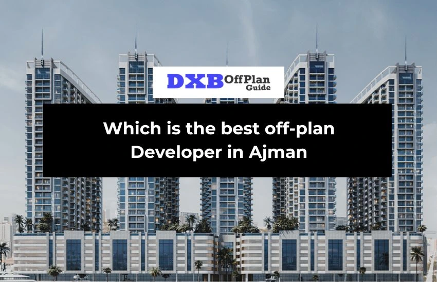 best offplan developer in ajman