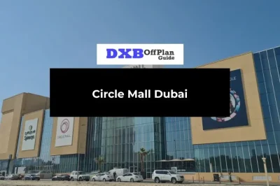 Circle Mall Dubai Complete Guide to Shopping, Dining and Family Entertainment in JVC