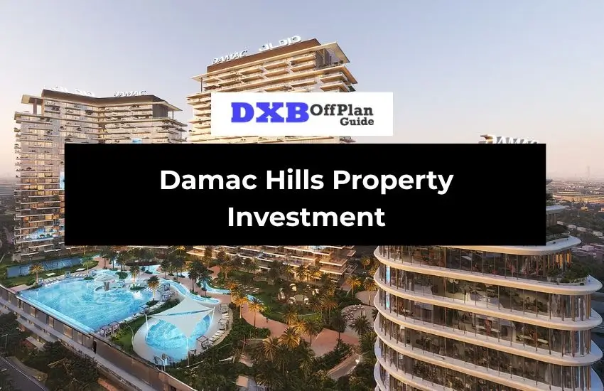 Damac Hills Property Investment