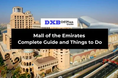 Mall of the Emirates Complete Guide and Things to Do