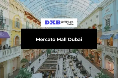 Mercato Mall Dubai Complete Guide to Shops, Dining, Attractions and Visitor Experience