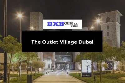 The Outlet Village Dubai Complete Guide to Shopping, Dining and Discounts