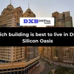 best to live in Dubai Silicon Oasis