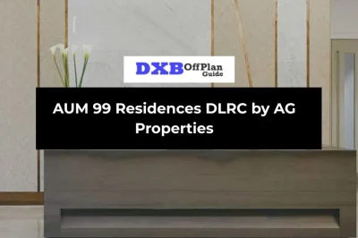 AUM 99 Residences Dubai Land Residence Complex by AG Properties Guide