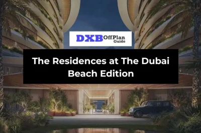 The Residences at The Dubai Beach Edition Guide