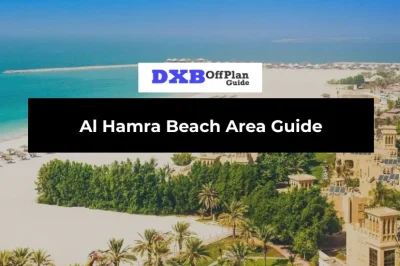 Al Hamra Beach Area Guide: RAK’s Most Complete Coastal Community