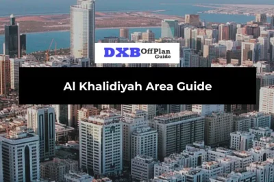 Al Khalidiyah Area Guide: Central Living, Lifestyle, Cost & Expat Guide