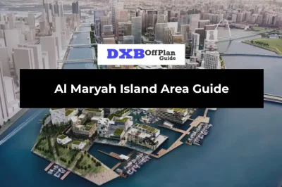 Al Maryah Island Area Guide: Business District, Luxury Living, Investment & Expat Guide