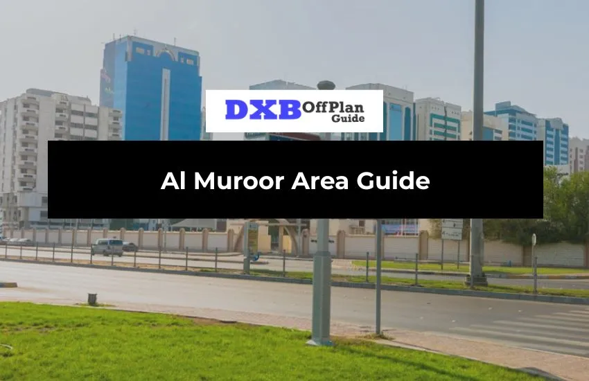 Al Muroor Area Guide