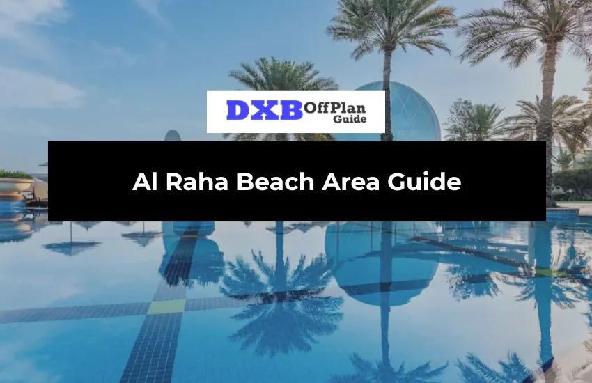 Al Raha Beach Area Guide