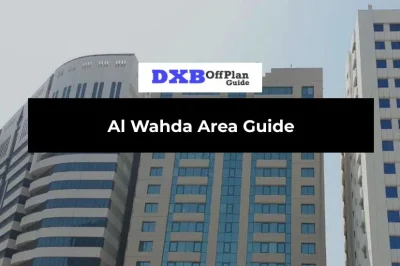 Al Wahda Area Guide Abu Dhabi: Rent, Location & City Living (2026)
