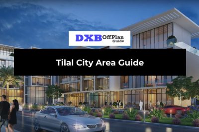 Tilal City Area Guide Sharjah First Freehold Master-Planned Community