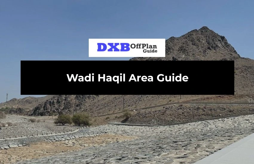 Wadi Haqil Area Guide