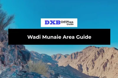 Wadi Munaie Area Guide: Living, Lifestyle & Investment
