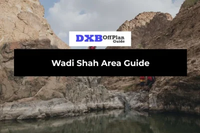 Wadi Shah Area Guide: Living, Lifestyle & Investment