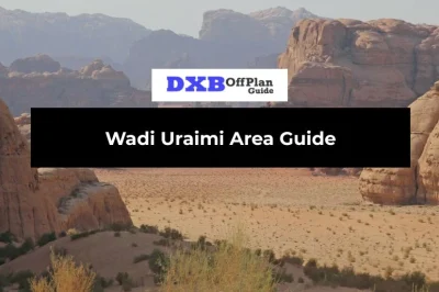 Wadi Uraimi Area Guide: Living, Lifestyle & Investment