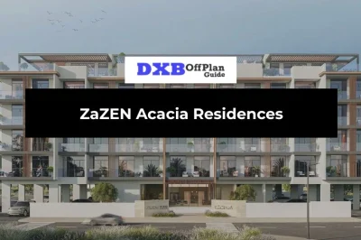 ZaZEN Acacia Residences at Dubai South by Zazen Properties Guide